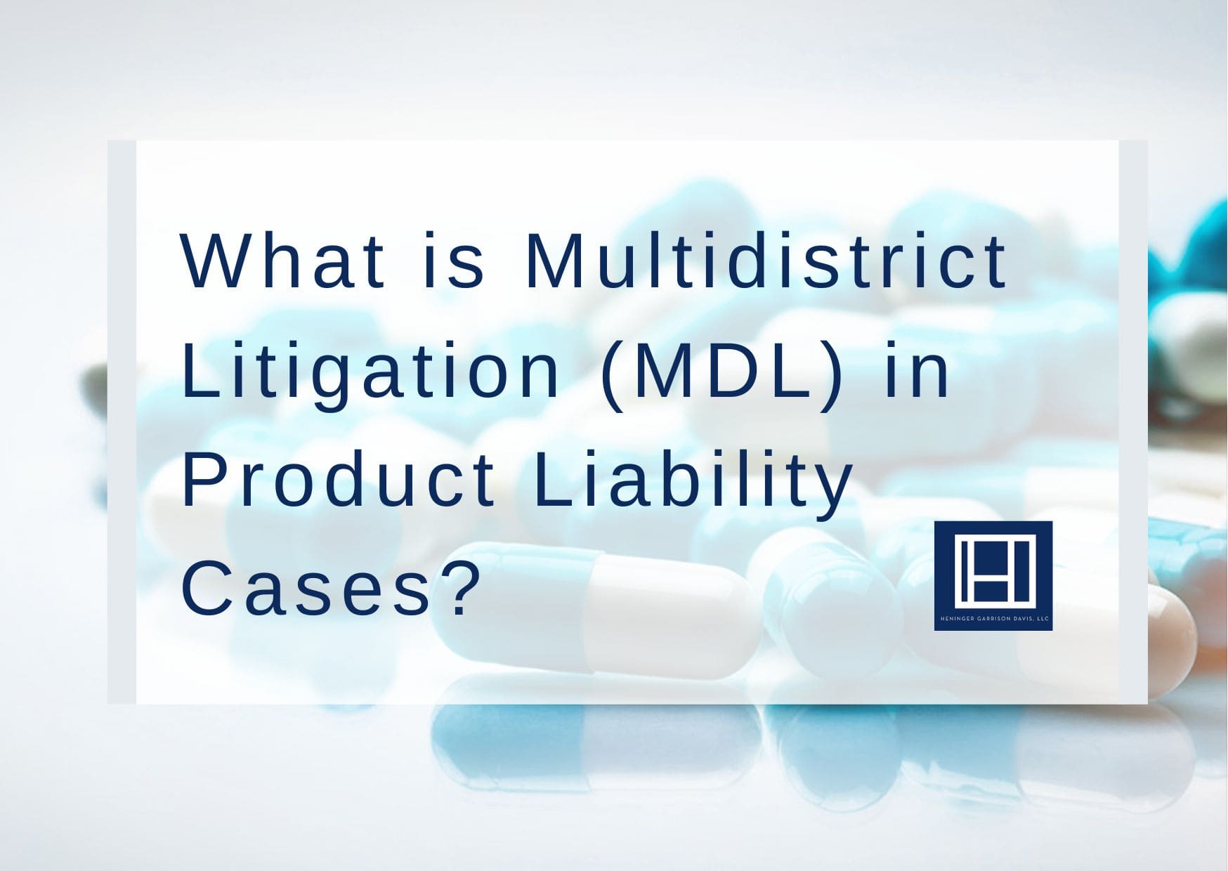 What Is Multidistrict Litigation (MDL) In Product Liability Cases ...